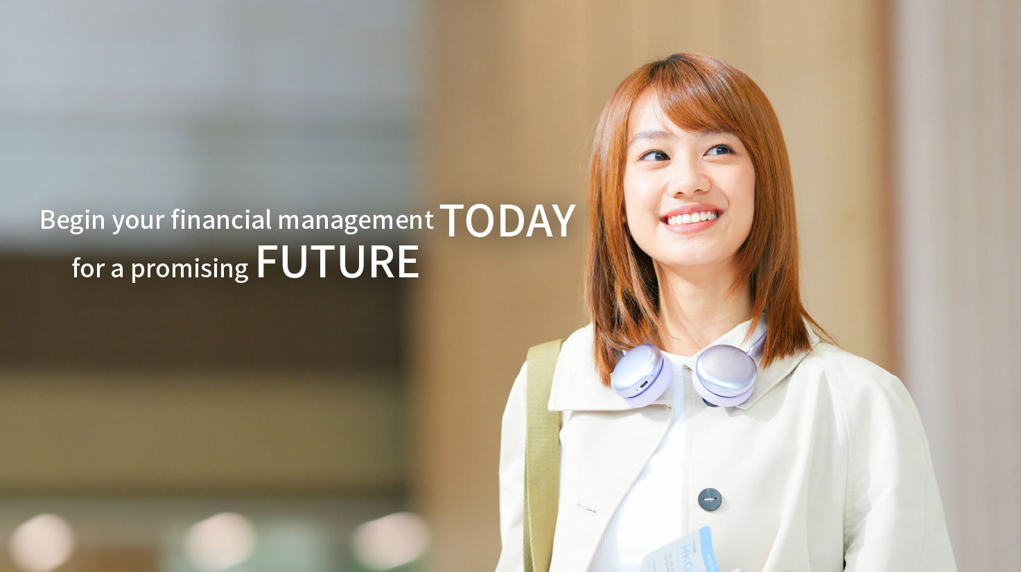 Begin your financial management TODAY for a promising FUTURE