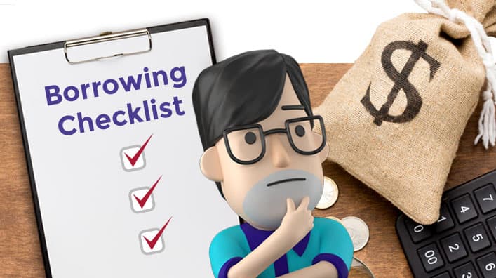 Go through the borrowing checklist before taking out a loan